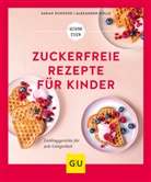 Alexander Dölle, Sarah Schocke - Zuckerfreie Rezepte für Kinder