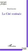 Denis Lemaitre - La Cité restituée