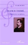 Claudie Ricaud - Francis Thomé, compositeur créole
