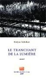 Evelyne Tschirhart - Le tranchant de la lumière