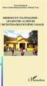 Marie-Claud Mosimann-Barbier, Marie-Claude Mosimann-Barbier, Michel Prum - Missions et colonialisme: le Lesotho à l'heure du bicentenaire d'Eugène Casalis
