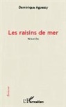 Dominique Aguessy - Les raisins de mer
