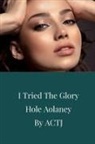 Actj - I Tried the Glory Hole