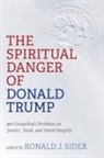 Ronald Sider, Ronald J. Sider - The Spiritual Danger of Donald Trump