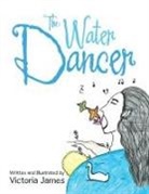 Victoria James, Victoria James - The Water Dancer