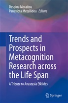 Metallidou, Metallidou, Panayiota Metallidou, Despin Moraitou, Despina Moraitou - Trends and Prospects in Metacognition Research across the Life Span