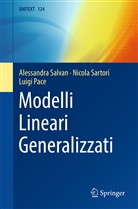 Luigi Pace, Alessandr Salvan, Alessandra Salvan, Nicol Sartori, Nicola Sartori - Modelli Lineari Generalizzati