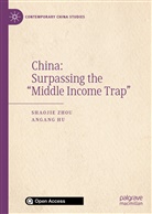 Angan Hu, Angang Hu, Shaoji Zhou, Shaojie Zhou - China: Surpassing the "Middle Income Trap"