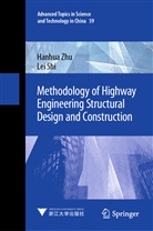 Lei Shi, Hanhu Zhu, Hanhua Zhu - Methodology of Highway Engineering Structural Design and Construction