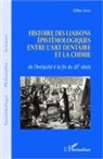 Gilles Gros - Histoire des liaisons épistémologiques entre l'art dentaire et la chimie