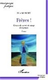 Félix Monget - Frères !