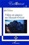 Julie Chapuis - Villes en guerre au Moyen-Orient