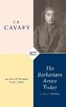 Constantine C P, Constantine C. P., C.P. Cavafy, Constantine Cavafy - Barbarians Arrive Today