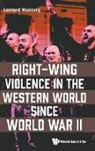 Leonard Weinberg, Leonard Weinberg, Leonard (Univ Of Nevada Weinberg - Right-Wing Violence in the Western World Since World War II