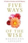 Magdalena Lovejoy - Five Ways Of The Wise