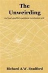 Richard A. W. Bradford - The Unweirding