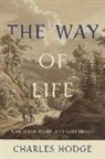 Charles Hodge - The Way of Life: Christian Belief and Experience