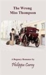Philippa Carey - The Wrong Miss Thompson