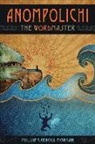 Phillip Carroll Morgan - Anompolichi: The Wordmaster