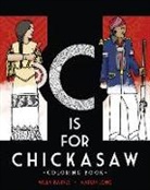 Wiley Barnes, Aaron K. Long - C Is for Chickasaw Coloring Book