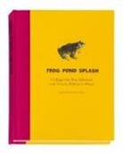 Ray Johnson, William Wilson, Elizabeth Zuba - Ray Johnson & William S Wilson Frog Pond