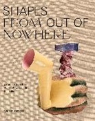 Adrienne Spinozzi - Shapes From Outta Nowhere Towards Abstra