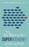 Donna Marie Cozine, Donna Marie Cozine Ed. D. - So You Want To Be A Superintendent