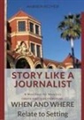 Amber Royer - Story Like a Journalist - When and Where Relate to Setting