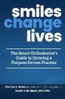 Dustin Burleson - Smiles Change Lives: The Smart Orthodontist's Guide to Growing a Purpose-Driven Practice