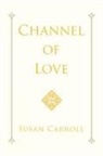 Susan Carroll - Channel of Love