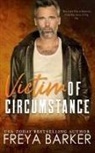 Freya Barker, Freya Barker - Victim of Circumstance