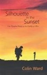 Colin Ward - Silhouette in the Sunset: One Hundred Poems on the Futility of War