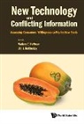 Wallace E. Huffman, Jill J. McCluskey, Wallace E Huffman &amp; Jill J Mccluskey, Wallace E Huffman, Wallace E. Huffman, Jill J Mccluskey... - New Technology And Conflicting Information: Assessing Consumers' Willingness-to-pay For New Foods