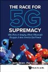 Austin Groves, Austin Groves &amp; Paul Schulte, Austin Groves, Paul Schulte, Paul Schulte, Schulte Paul - Race For 5g Supremacy, The: Why China Is Surging, Where Millennials Struggle, & How America Can Prevail