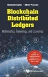 Adrien Treccani, Alexander Lipton, Alexander Lipton &amp; Adrien Treccani, Alexander Lipton, Lipton Alexander, Adrien Treccani - Blockchain And Distributed Ledgers: Mathematics, Technology, And Economics