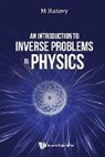 M Razavy, Mohsen Razavy, Razavy Mohsen - Introduction To Inverse Problems In Physics, An