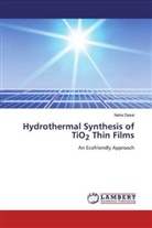Neha Desai - Hydrothermal Synthesis of TiO2 Thin Films