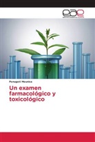 Ponugoti Mounica - Un examen farmacológico y toxicológico