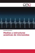 Vesselin Strashilov - Medios y estructuras acústicas de microondas