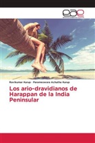 Parameswara Achutha Kurup, Ravikuma Kurup, Ravikumar Kurup - Los ario-dravidianos de Harappan de la India Peninsular