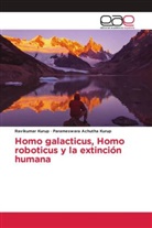 Parameswara Achutha Kurup, Ravikuma Kurup, Ravikumar Kurup - Homo galacticus, Homo roboticus y la extinción humana
