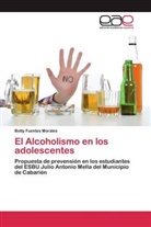 Betty Fuentes Morales - El Alcoholismo en los adolescentes