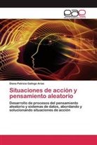 Diana Patricia Gallego Arias - Situaciones de acción y pensamiento aleatorio