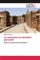 Pedro Ferradas - La memoria es también porvenir