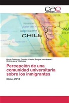 Camila Burgos Irarrázaval, Rocí Gutiérrez Duarte, Rocío Gutiérrez Duarte, Cinthia Jara Villalobos - Percepción de una comunidad universitaria sobre los inmigrantes