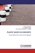Amitkumar Raval C. G. Patel, Dr C G Pat, Prof. Amitkumar Raval Dr. C. G. Patel, Gaurav Gohil, Prof Gaura Gohil, Prof Gaurav Gohil... - PLASTIC WASTE IN CONCRETE