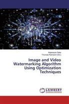 Anjaneyulu Sake, Tirumal Ramashri, Tirumala Ramashri - Image and Video Watermarking Algorithm Using Optimization Techniques