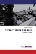 Andrej Tihomirow - Istoricheskij process
