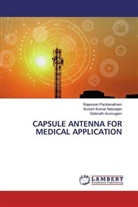Ar, Gobinath Arumugam, Suresh Kuma Natarajan, Suresh Kumar Natarajan, Rajeswar Packianatham, Rajeswari Packianatham - CAPSULE ANTENNA FOR MEDICAL APPLICATION