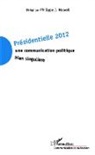 Philippe J Maarek, Philippe J. Maarek - Présidentielle 2012
